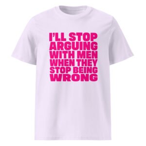 i'll Stop Arguing With Men Tee